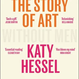 The Story Of Art Without Men By Katy Hessel