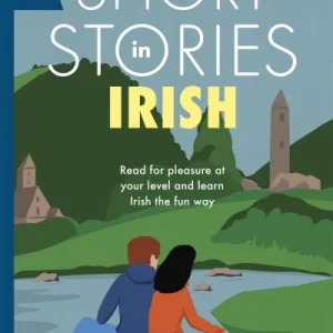 Short Stories In Irish For Beginners By Olly Richards