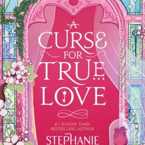 A Curse For True Love By Stephanie Garber