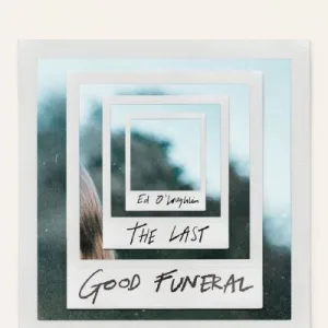 The Last Good Funeral Of The Year By Ed O'Loughlin