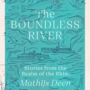 The Boundless River By Mathijs Deen
