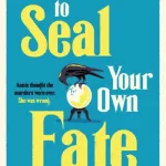 How To Seal Your Own Fate By Kristen Perrin