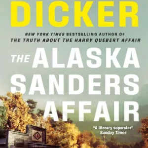 The Alaska Sanders Affair By Joél Dicker