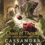 Chain of thorns by Cassandra Clare