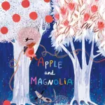 Apple And Magnolia By Laura Gehl