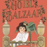 The Hotel Balzaar By Kate Dicamillo