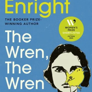 The Wren, The Wren By Anne Enright