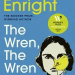 The Wren, The Wren By Anne Enright