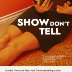 Show Don't Tell By Curtis Sittenfeld