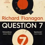 Question 7 By Richard Flanagan