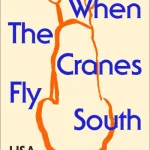 When The Cranes Fly South By Lisa Ridz?n