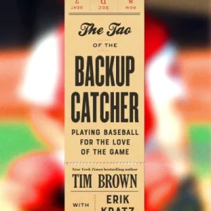 The Tao of the Backup Catcher by Tim Brown