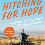 Hitching For Hope: A Journey into the Heart and Soul of Ireland