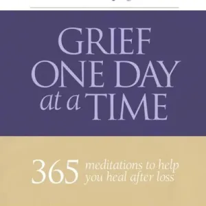 Grief One Day At A Time By Alan D. Wolfelt