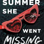 The Summer She Went Missing By Chelsea Ichaso