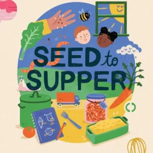 Seed To Supper By Michelle Darmody