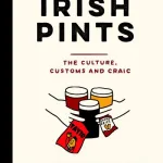 A Compendium Of Irish Pints By Ali Dunworth
