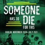 Someone Has To Die For This by Derek Molyneux & Darren Kelly