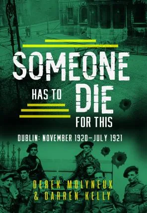 Someone Has To Die For This by Derek Molyneux & Darren Kelly