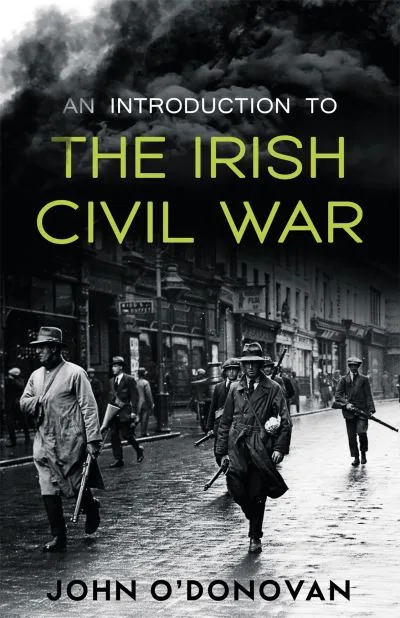 An Introduction To The Irish Civil War By John O'Donovan