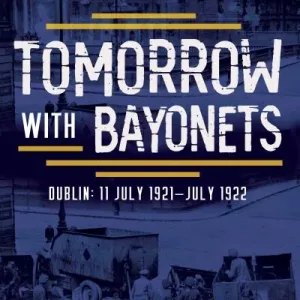 Tomorrow with bayonets by  Derek Molyneux
