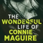The (Wonderful) Life Of Connie Maguire By Domhnall O'Donoghue