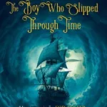 The Boy Who Slipped Th Time 2024 By Caroline Busher