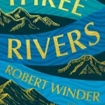 Three Rivers By  Robert Winder