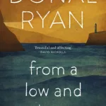 From A Low And Quiet Sea By Donal Ryan