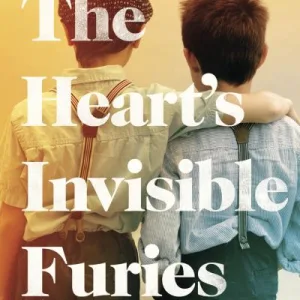 Hearts Invisible Furies By John Boyne