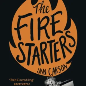 The Fire Starters By Jan Carson
