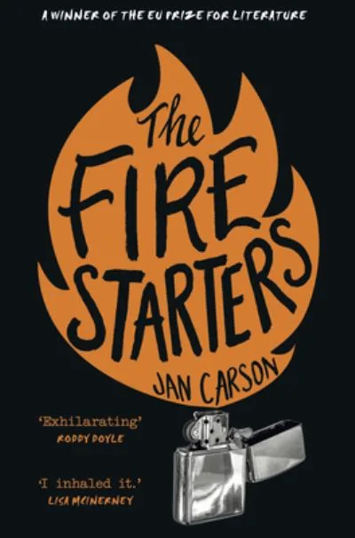 The Fire Starters By Jan Carson