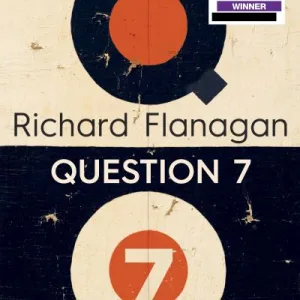 Question 7 By Richard Flanagan