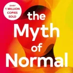 The Myth Of Normal By Gabor Mat?