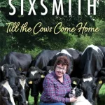 Till The Cows Come Home By Lorna Sixsmith