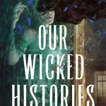 Our Wicked Histories By Amy Goldsmith