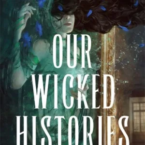 Our Wicked Histories By Amy Goldsmith