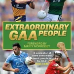 Extraordinary Gaa People By John Scally