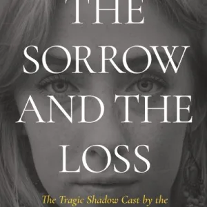 The Sorrow And The Loss By Martin Dillon