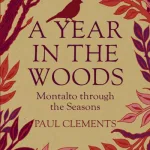 A Year In The Woods By Paul Clements