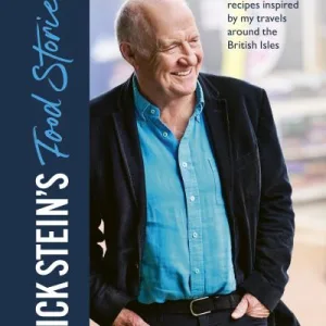 Rick Stein'S Food Stories By Rick Stein