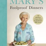 Mary'S Foolproof Dinners By Mary Berry