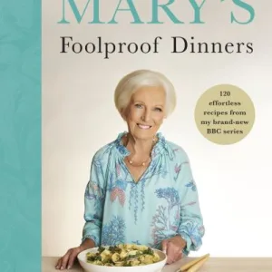 Mary'S Foolproof Dinners By Mary Berry