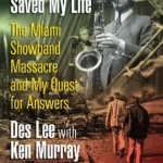 My Saxophone Saved My Life By Des Lee