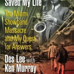 My Saxophone Saved My Life By  Des Lee