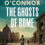 The Ghosts Of Rome By Joseph O'Connor