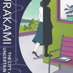 The City And Its Uncertain Walls By Haruki Murakami