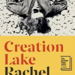 Creation Lake By Rachel Kushner