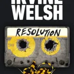 Resolution By Irvine Welsh
