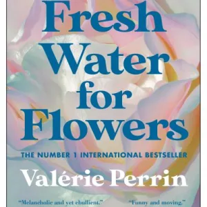 Fresh Water For Flowers By Val?rie Perrin